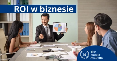 ROI w biznesie – dlaczego własna firma to najlepsza inwestycja?
